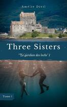 Couverture du livre « Three sisters - le gardien des lochs i » de Divil Amelie aux éditions Melanie Vidil