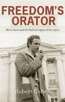 Couverture du livre « Freedom's Orator: Mario Savio and the Radical Legacy of the 1960s » de Robert Cohen aux éditions Oxford University Press Usa