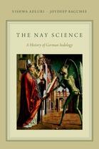 Couverture du livre « The Nay Science: A History of German Indology » de Bagchee Joydeep aux éditions Oxford University Press Usa