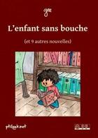 Couverture du livre « L'enfant sans bouche (et 9 autres nouvelles) » de Giraudot Simon aux éditions Lulu