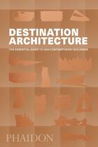 Couverture du livre « Destination : architecture » de  aux éditions Phaidon Press