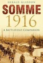Couverture du livre « Somme 1916 » de Gliddon Gerald aux éditions History Press Digital