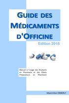 Couverture du livre « Guide des médicaments d'officine 2016 » de Maximilien Deberly aux éditions Lulu