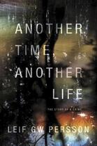 Couverture du livre « Another Time, Another Life » de Leif G. W. Persson aux éditions Epagine