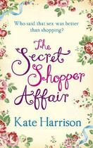 Couverture du livre « The Secret Shopper Affair » de Harrison Kate aux éditions Orion Digital