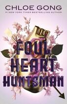 Couverture du livre « FOUL HEART HUNTSMAN » de Chloe Gong aux éditions Hachette