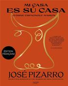 Couverture du livre « Mi casa es su casa - recettes simples et de saison de mon pays natal » de Pizarro Jose aux éditions Hachette Pratique