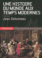 Couverture du livre « Une Histoire Du Monde Aux Temps Modernes » de Jean Delumeau aux éditions Larousse