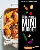 Couverture du livre « Les petits inratables : recettes inratables mini budget » de  aux éditions Larousse
