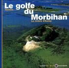 Couverture du livre « Le golfe du Morbihan ; Vannes, la rivière d'Auray » de Jean-Louis Guery aux éditions Gallimard-loisirs