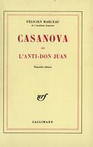 Couverture du livre « Casanova ou l'anti-don juan » de Felicien Marceau aux éditions Gallimard