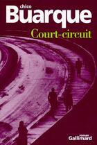 Couverture du livre « Court-circuit » de Chico Buarque aux éditions Gallimard