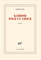 Couverture du livre « Kaddish pour un amour » de Karine Tuil aux éditions Gallimard