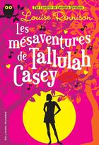 Couverture du livre « Les mésaventures de Tallulah Casey Tome 1 » de Louise Rennison aux éditions Gallimard Jeunesse