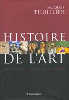 Couverture du livre « Histoire de l'art » de Jacques Thuillier aux éditions Flammarion