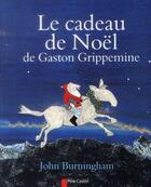Couverture du livre « Le cadeau de Noël de Gaston Grippemine » de John Burningham aux éditions Pere Castor