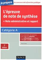 Couverture du livre « Je prépare ; l'épreuve de note de synthèse ; catégorie A (3e édition) » de Pierre Lievre aux éditions Dunod
