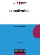 Couverture du livre « La motivation (3e édition) » de Fabien Fenouillet aux éditions Dunod