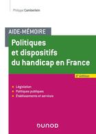 Couverture du livre « Politiques et dispositifs du handicap en France (4e édition) » de Philippe Camberlein aux éditions Dunod