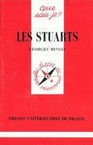 Couverture du livre « Les Stuarts » de Georges Minois aux éditions Que Sais-je ?