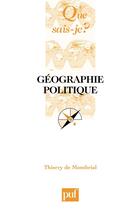 Couverture du livre « Geographie politique » de Thierry De Montbrial aux éditions Que Sais-je ?