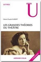 Couverture du livre « Les grandes théories du théâtre (2e édition) » de Marie-Claude Hubert aux éditions Armand Colin