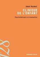 Couverture du livre « Clinique de l'enfant ; psychothérapie et évaluation » de Amal Hachet aux éditions Armand Colin