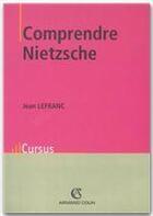 Couverture du livre « Comprendre Nietzsche » de Jean Lefranc aux éditions Armand Colin