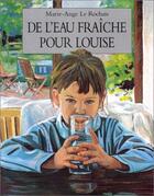 Couverture du livre « De l'eau fraîche pour Louise » de Marie-Ange Le Rochais aux éditions Ecole Des Loisirs