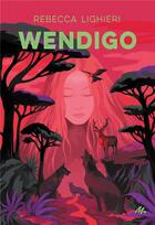 Couverture du livre « Wendigo » de Rebecca Lighieri et Aline Bureau aux éditions Ecole Des Loisirs