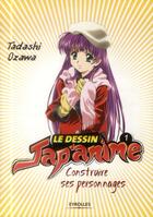 Couverture du livre « LE DESSIN JAP'ANIME t.1 : construire ses personnages » de Tadashi Ozawa aux éditions Eyrolles