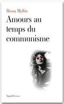 Couverture du livre « Amours au temps du communisme » de Bessa Myftiu aux éditions Fayard