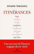 Couverture du livre « Itinérances : Parcours d'historienne » de Annette Wieviorka aux éditions Albin Michel