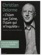 Couverture du livre « L'Islam que j'aime, l'Islam qui m'inquiète » de Christian Delorme aux éditions Bayard
