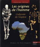 Couverture du livre « Les origines de l'homme - l'odyssee de l'espece » de Pascal Picq aux éditions Tallandier