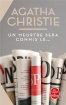 Couverture du livre « Un meurtre sera commis le... » de Agatha Christie aux éditions Le Livre De Poche