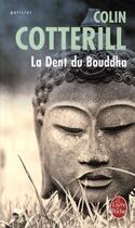 Couverture du livre « La dent du bouddha » de Cotterill-C aux éditions Le Livre De Poche