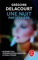 Couverture du livre « Une nuit particulière » de Gregoire Delacourt aux éditions Le Livre De Poche