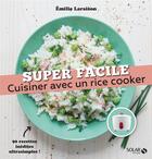 Couverture du livre « Cuisiner avec un rice cooker » de Emilie Laraison aux éditions Solar