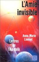 Couverture du livre « L'amie invisible : Lettres de l'au-delà » de Anne-Marie Lionnet aux éditions Rocher