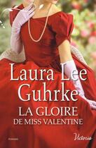 Couverture du livre « La gloire de Miss Valentine » de Laura Lee Guhrke aux éditions Harlequin
