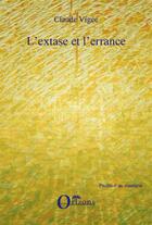 Couverture du livre « L'extase et l'errance » de Claude Vigee aux éditions Orizons