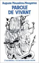 Couverture du livre « Parole de vivant » de Auguste Moussirou-Mouyama aux éditions Editions L'harmattan