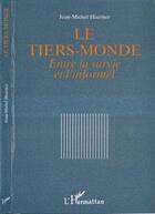 Couverture du livre « Le tiers-monde ; enter la survie et l'informel » de Jean-Michel Hoerner aux éditions Editions L'harmattan