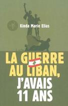 Couverture du livre « La guerre au Liban, j'avais 11 ans » de Kinda Marie Elias aux éditions Odin Editions