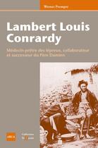 Couverture du livre « Lambert Louis Conrardy (1783-1939) ; médecin prêtre des lépreux, collaborateur et successeur du père Damien » de Werner Promper aux éditions Academia