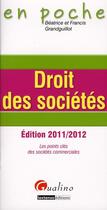 Couverture du livre « Droit des sociétés ; édition 2011/2012 » de Beatrice Grandguillot et Francis Grandguillot aux éditions Gualino