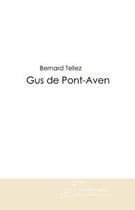 Couverture du livre « Gus de pont-aven » de Bernard Tellez aux éditions Editions Le Manuscrit