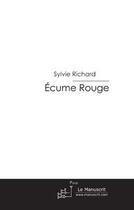 Couverture du livre « Ecume rouge » de Sylvie Richard aux éditions Editions Le Manuscrit