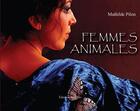 Couverture du livre « Femmes animales » de Mathilde Pilon aux éditions Amalthee